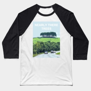 Nearly There Trees Cornwall.  Cornish gift Kernow Travel location poster Baseball T-Shirt